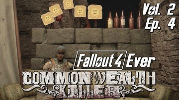 Commonwealth Killer Part 1 - Fallout 4 Ever Vol. 2 Ep. 4 - Fallout 4 Quest Mods