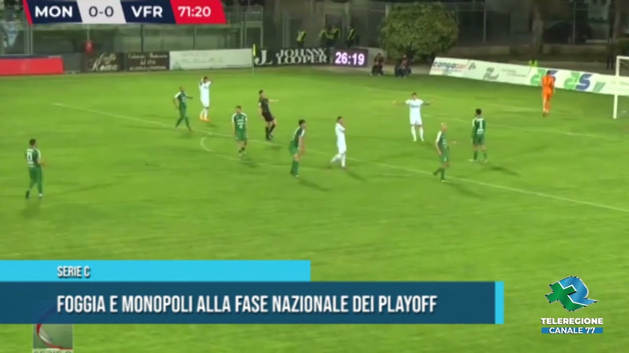 SERIE C Foggia e Monopoli alla fase nazionale dei playoff TG Teleregione 05 05 2022