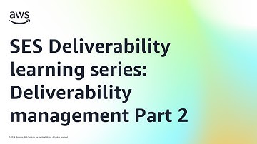 SES Deliverability learning series: Deliverability management Part 2 | Amazon Web Services