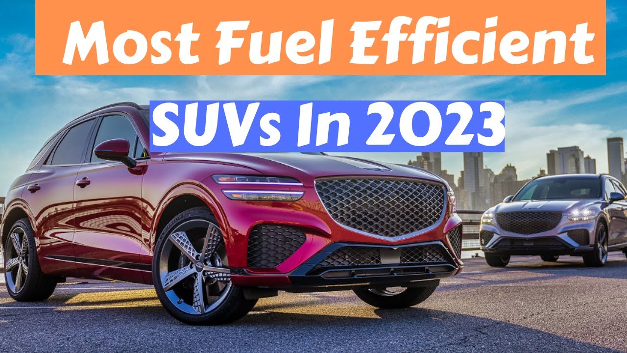 12 Most Fuel Efficient SUVs in 2023 1M Luxury YouTube