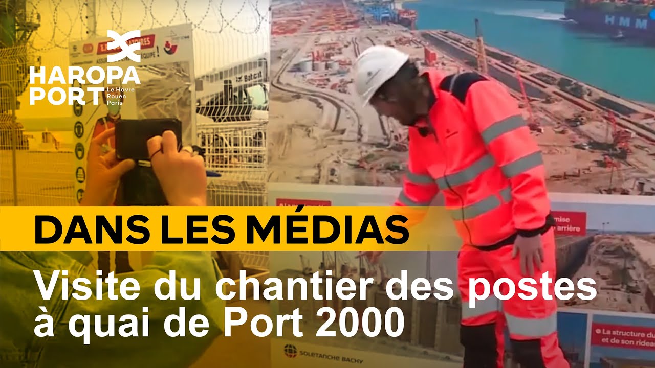 Visite du chantier des postes à quai de Port 2000  • HAROPA PORT