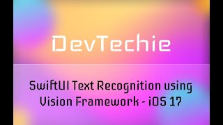 SwiftUI Text Recognition using Vision Framework : iOS 17