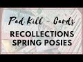 My First Pad Kill! 70 Cards Using Recollections Spring Posies 12 x 12 Paper Pad
