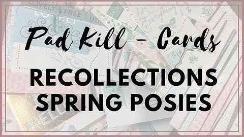 My First Pad Kill! 70 Cards Using Recollections Spring Posies 12 x 12 Paper Pad