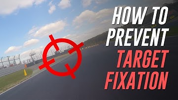 Target Fixation on the Track: How to Prevent an Unnecessary Crash