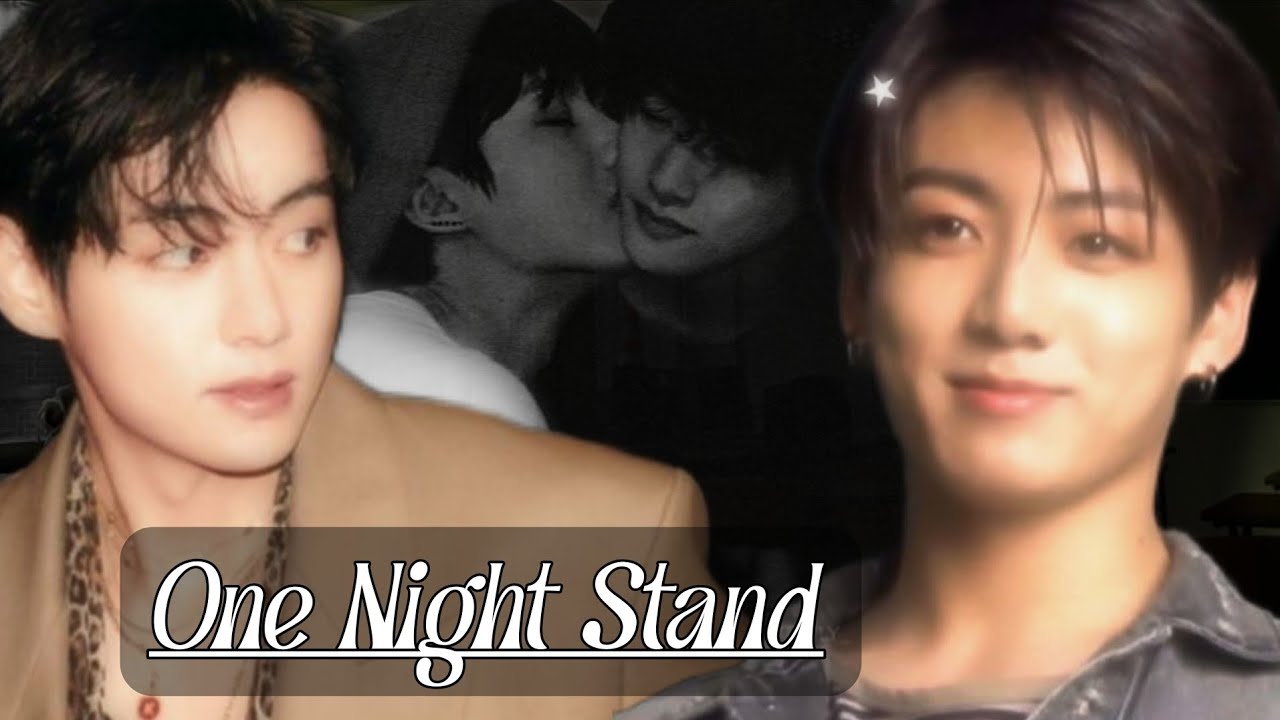 Taekook/Vkook ff | Oneshot | One Night Stand | Top Taehyung |