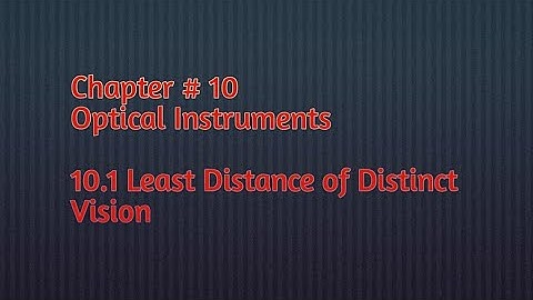 10.1 Least Distance of Distinct Vision|#FirstYearPhysics|#Physics