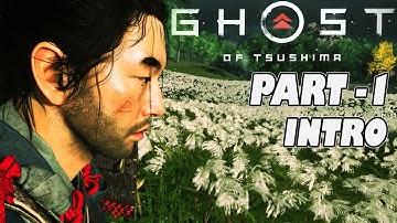 GHOST OF TSUSHIMA  Part 1 - INTRO Walkthrough Gameplay [PS4 PRO]