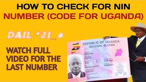 HOW TO CHECK FOR NIN NUMBER ON PHONE (CODE FOR UGANDA)