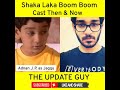 Shaka Laka Boom Boom Cast Then & Now 2021 #Shaka_Laka_Boom_Boom