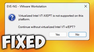 How to Fix VMware Virtualized Intel VT-X/EPT is Not Supported on This Platform