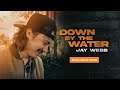Jay Webb - Down By The Water (Official Audio)