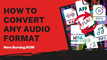 How to Convert Any Audio Format | Nero Burning ROM Tutorial