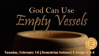 Bible Study | Feb 16 | God Can Use Empty Vessels