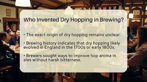 Who Invented Dry Hopping in Brewing? | The Pint Guy