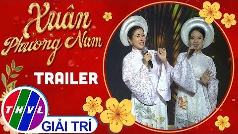 Xuân phương Nam 2023: Trailer