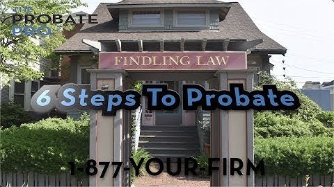 6 Steps To Probate