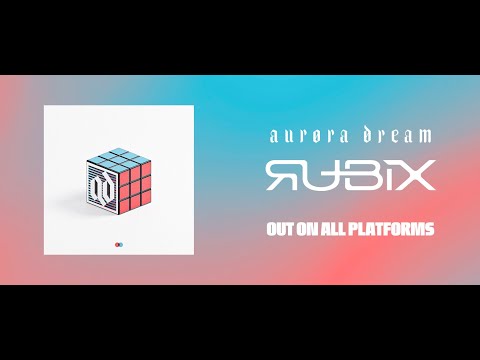 Aurora Dream - RUBIX  Official Album Stream 