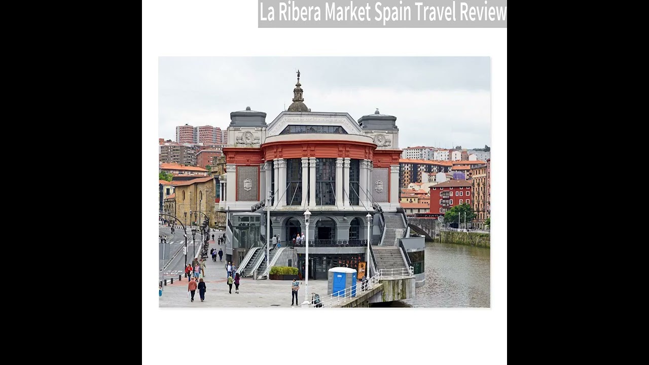 La Ribera Market Spain Travel Review | Best internet product and places reviews