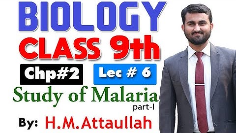 Study of Malaria | Chapter # 2 | Biology Class 9th | Lec.6