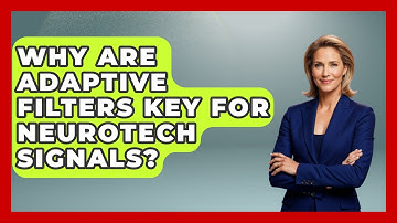 Why Are Adaptive Filters Key For Neurotech Signals? - Neurotech Insight Pro