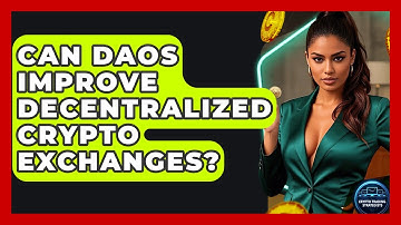Can DAOs Improve Decentralized Crypto Exchanges? - Crypto Trading Strategists