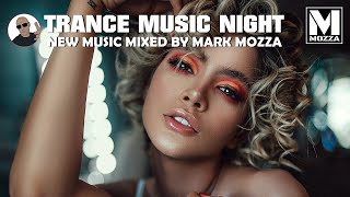 TRANCE MUSIC NIGHT | EXCLUSIVE TRANCE MIX 2021 | MIXED BY MARK MOZZA