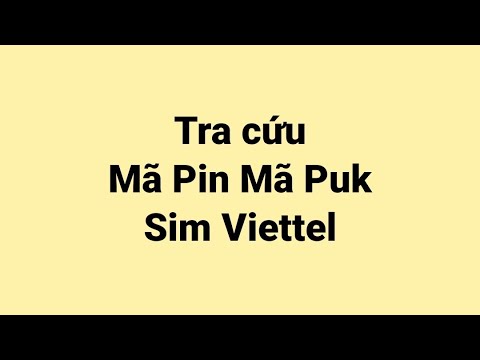 Hướng Dẫn Tra Cứu Mã PIN Mã PUK Sim Viettel