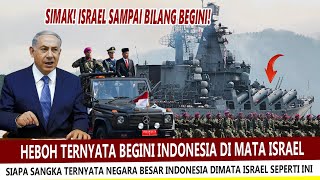 HEBOH !! TERNYATA BEGINI PANDANGAN MILITER INDONESIA DIMATA ISRAEL BENARKAH?