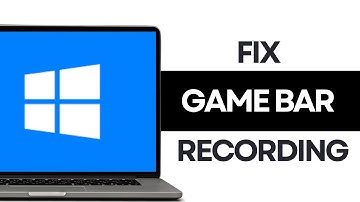 How to Fix Game Bar not Recording in windows 11