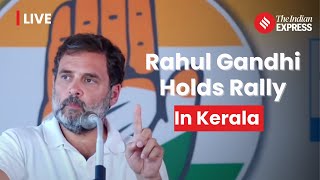 Rahul Gandhi's Rally In Kannur, Kerala Ahead Of Lok Sabha Election 2024