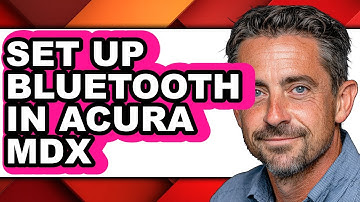 How to Set Up Bluetooth in Acura MDX - Full Guide