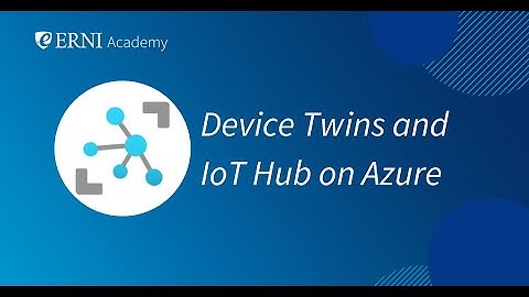 Device twins and IoT Hub on Azure