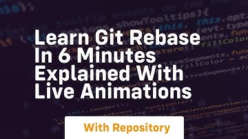learn git rebase in 6 minutes explained with live animations