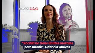 “Xóchitl no tiene límites morales para mentir”: Gabriela Cuevas