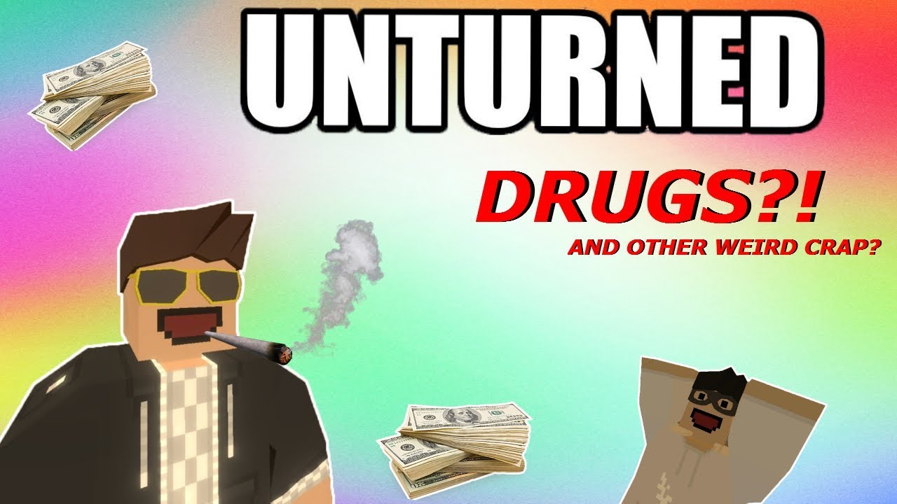 Unturned: DRUGS?!?