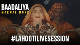 Baadaliya -  Marwal Murk - Lahooti Live Sessions