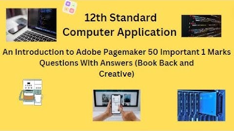 TN 12th Computer Application An Introduction to Adobe Pagemaker 50 Important 1 Marks Question Answer