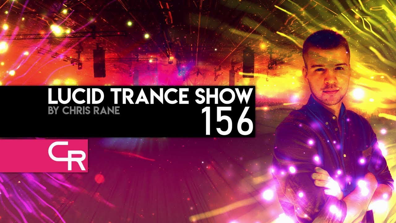 Watch Chris Rane's Lucid Trance Show 156 on YouTube Watch Chris Rane's Lucid Trance Show 156 on YouTube