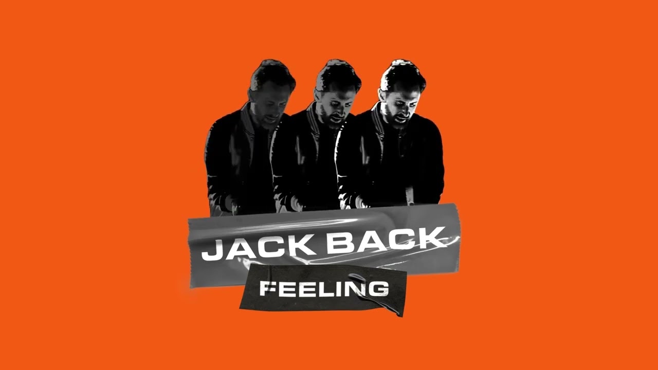 Watch Jack Back - Feeling on YouTube