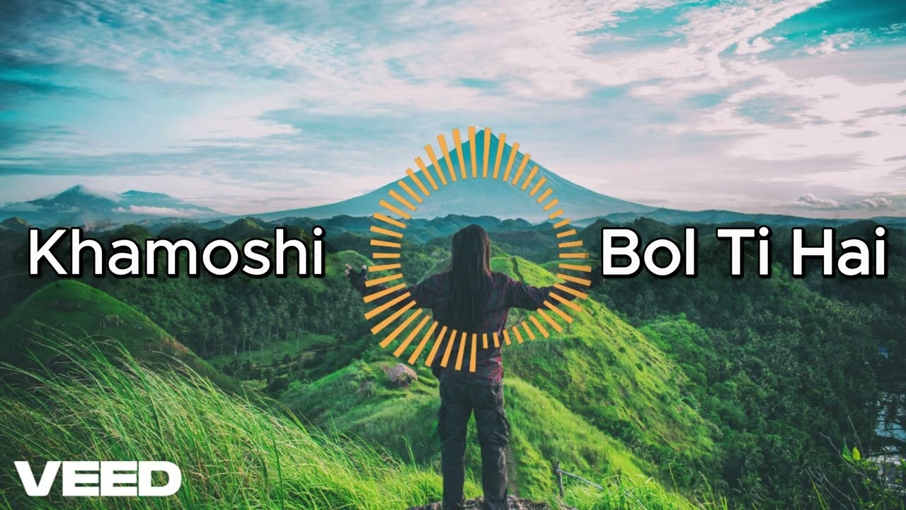 Song Name Khamoshi Bol Ti Hai 