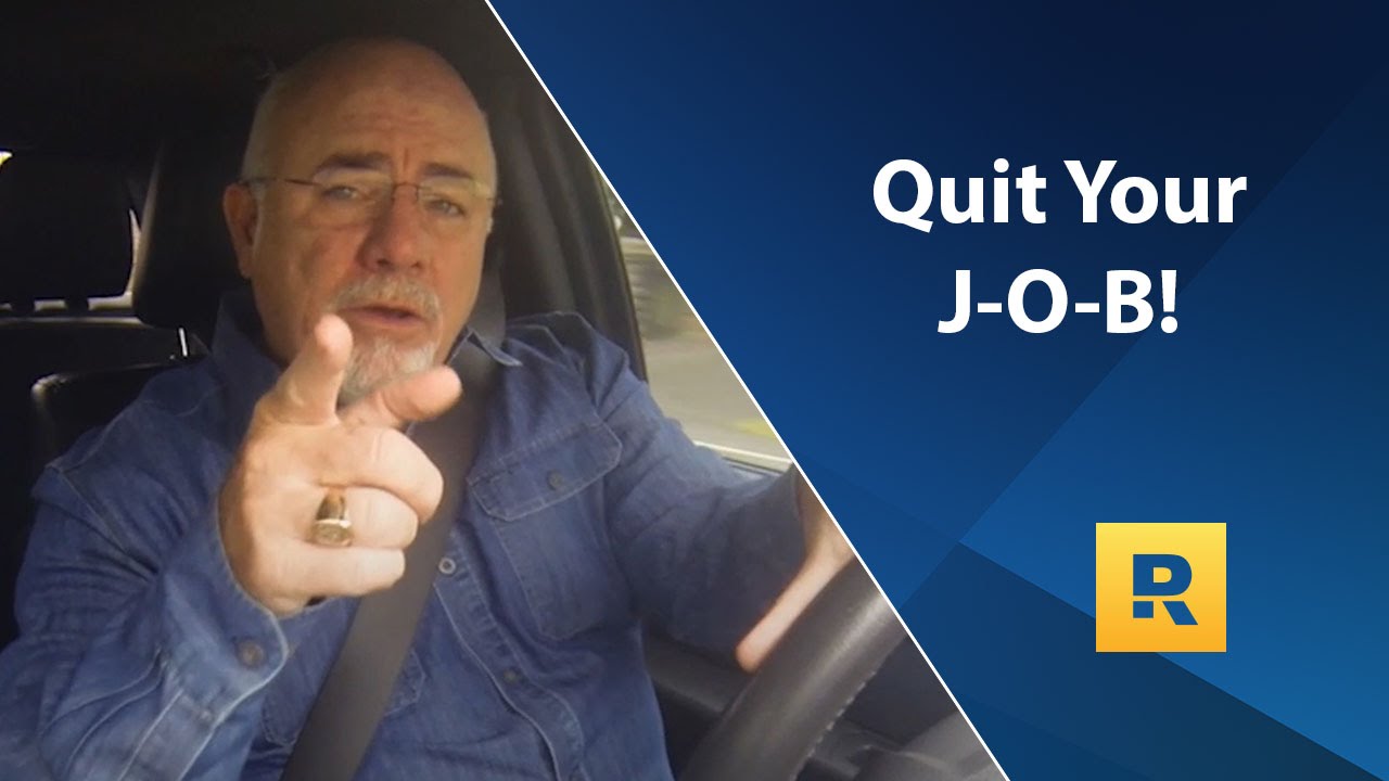 Dave Ramsey Rant - QUIT Your J-O-B - YouTube