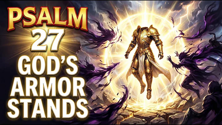 🕯️ PSALM 27:  God’s Armor Against Evil and Hidden Attacks - Powerful Prayer