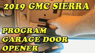 2019 GMC Sierra Programming  Garage Door Opener