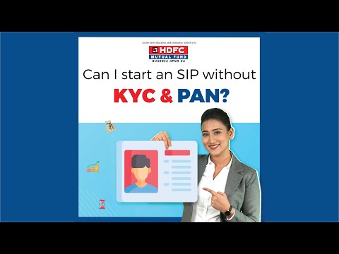 Can I start an SIP without KYC & PAN? 28