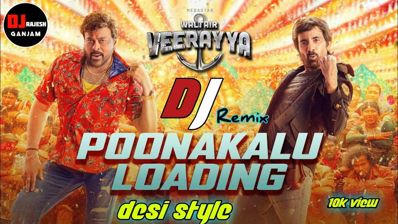 Poonakalu Loading Dj Song|| Waltair Veerayya Dj Song ||Desi Style Mix ...