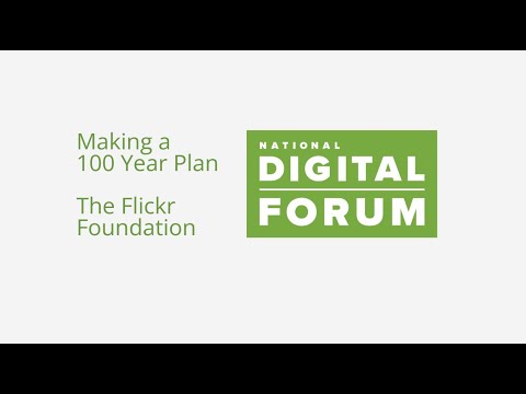 Making a 100 Year Plan. The new Flickr Foundation.