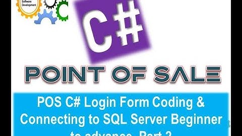 POS C# Login Form Coding & Connecting to SQL Server Beginner to advance  Part 2