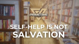 Self-Help Is Not Salvation
