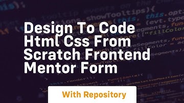 Design to code html css from scratch frontend mentor form